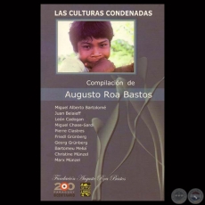 LAS CULTURAS CONDENADAS - Compilacin de AUGUSTO ROA BASTOS - Ao 2011