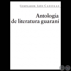 ANTOLOGA DE LITERATURA GUARAN - Compilador LEN CADOGAN