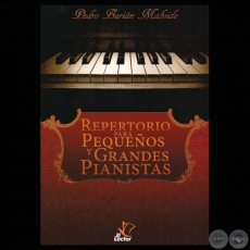 REPERTORIO PARA PEQUEÑOS Y GRANDES PIANISTAS - PEDRO BURIÁN MALVIDO