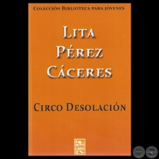 CIRCO DESOLACIN, 2012 - Narrativa de LITA PREZ CCERES