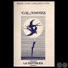 LOS ADIOSES, 1987 - Poemario de MIGUEL ANGEL CABALLERO FIGÚN