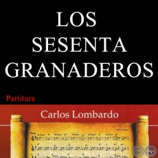 LOS SESENTA GRANADEROS (Partitura) - FLIX PREZ CARDOZO