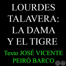 LOURDES TALAVERA: LA DAMA Y EL TIGRE - Texto de JOSÉ VICENTE PEIRÓ BARCO - Domingo, 29 de Septiembre de 2013