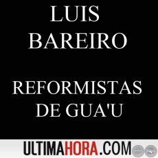 REFORMISTAS DE GUA'U - POR LUIS BAREIRO - Domingo, 25 de Septiembre de 2011