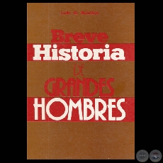BREVE HISTORIA DE GRANDES HOMBRES (Obra de LUIS G. BENÍTEZ)