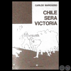 CHILE SERÁ VICTORIA - Poemario de LUIS MARÍA MARTÍNEZ - Texto de AUGUSTO CASOLA