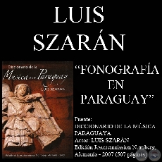 FONOGRAFÍA EN EL PARAGUAY (Autor: LUIS SZARÁN)