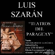 TEATROS DEL PARAGUAY - Por LUIS SZARÁN