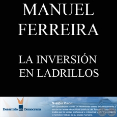 LA INVERSIÓN EN LADRILLOS (Escrito por: MANUEL FERREIRA BRUSQUETTI)