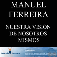 NUESTRA VISIÓN DE NOSOTROS MISMOS (Escrito por: MANUEL FERREIRA BRUSQUETTI)