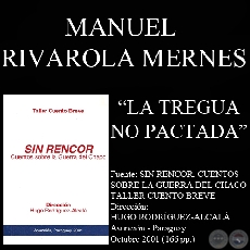 LA TREGUA NO PACTADA - Cuento de MANUEL RIVAROLA MERNES - Año 2001