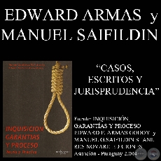 CASOS, ESCRITOS Y JURISPRUDENCIA - INQUISICIÓN, GARANTÍAS Y PROCESO (EDWARD ARMAS GODOY  y MANUEL SAIFILDIN)