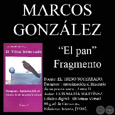 EL PAN - Fragmento (De EL TRINO SOTERRADO - Tomo II de LUIS MARÍA MARTÍNEZ)