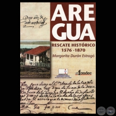 AREGUÁ - RESCATE HISTÓRICO 1576-1870 - MARGARITA DURÁN ESTRAGÓ