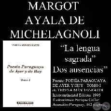 LA LENGUA SAGRADA y DOS AUSENCIAS - Poesías de MARGOT AYALA DE MICHELAGNOLI