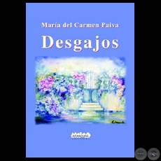 DESGAJOS, 2001 - Poesías de MARÍA DEL CARMEN PAIVA