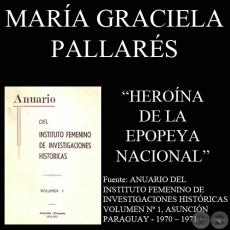 HEROÍNA DE LA EPOPEYA NACIONAL (MARÍA GRACIELA PALLARÉS DE MUSSI)