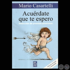 ACUERDATE QUE TE ESPERO - POESAS DE MARIO CASARTELLI - Ao: 2006