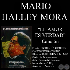 EL AMOR ES VERDAD - Canción, letra de MARIO HALLEY MORA - Año 1993