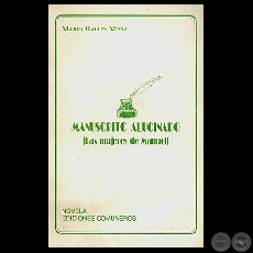 MANUSCRITO ALUCINADO: LAS MUJERES DE MANUEL - Novela de MARIO HALLEY MORA - Año 2001