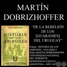 DE LA REBELIÓN DE LOS [GUARANIES] DEL URUGUAY (Padre MARTÍN DOBRIZHOFFER)