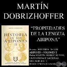 PROPIEDADES DE LA LENGUA ABIPONA (Padre MARTÍN DOBRIZHOFFER)