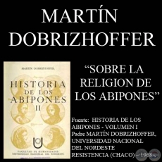 RELIGIÓN DE LOS ABIPONES (Padre MARTÍN DOBRIZHOFFER)