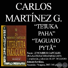 TE’IUKA PAHA y TAGUATO  PYTÃ - Cuento y poesía en guaraní de CARLOS MARTÍNEZ GAMBA