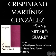 ÑANE MITÃRÕ GUARE (De LAS CIEN MEJORES POESÍAS EN GUARANÍ)