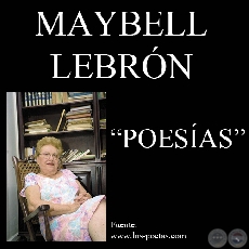 POESÍAS DE MAYBELL LEBRÓN (De www.los-poetas.com)