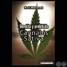 CANNABIS SATIVA. BENDITA Y PROHIBIDA, 2009 - Por RAÚL MELAMED