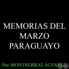 MEMORIAS DE MARZO - Por MONTSERRAT ÁLVAREZ - Domingo, 29 de marzo del 2015