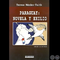 PARAGUAY: NOVELA Y EXILIO, 2009 - Por TERESA MÉNDEZ-FAITH