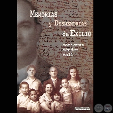 MEMORIAS Y DESMEMORIAS DE EXILIO, 2007 - Por MARICRUZ MÉNDEZ VALL 