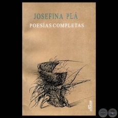 JOSEFINA PLÁ, POESÍAS COMPLETAS - Edición de MIGUEL ÁNGEL FERNÁNDEZ