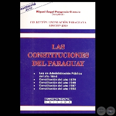 LAS CONSTITUCIONES DEL PARAGUAY - Compilador: MIGUEL ÁNGEL PANGRAZIO CIANCIO - Año 2010