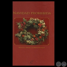 NAVIDAD PROHIBIDA, 2013 - Por MIGUEL FLORENTÍN ROA