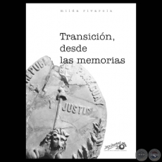 TRANSICIÓN, DESDE LAS MEMORIAS - Por MILDA RIVAROLA, 2009