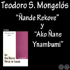ÑANDE REKOVE y AKO ÑANE YNAMBUMI - Poesías en guaraní de TEODORO S. MONGELOS