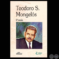 TEODORO S. MONGELÓS – POESÍAS - Recopilación: RUDI TORGA - Año 1996