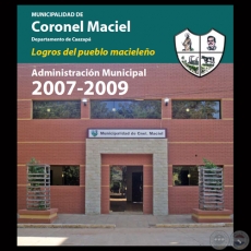 MUNICIPALIDAD DE CORONEL MACIEL - ADMINISTRACIÓN MUNICIPAL 2007-2009 - RANULFO PEREIRA DELVALLE 