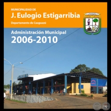 MUNICIPALIDAD DE J. EULOGIO ESTIGARRIBIA - ADMINISTRACIN MUNICIPAL 2006-2010 - PEDRO DEL CARMEN PERALTA BOGADO  