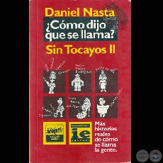 SIN TOCAYOS II – ¿CÓMO DIJO QUE SE LLAMA? - Por JOSÉ DANIEL NASTA - Año 1995