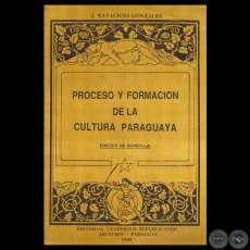 PROCESO Y FORMACIN DE LA CULTURA PARAGUAYA, 1988 - Por JUAN NATALICIO GONZLEZ