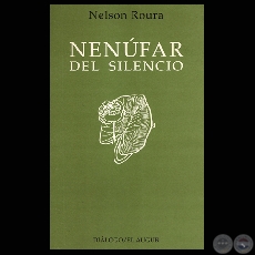 NENÚFAR DEL SILENCIO - Poesías de NELSON ROURA - Año 1996