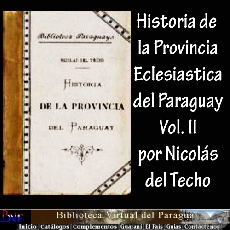 HISTORIA DE LA PROVINCIA DEL PARAGUAY  LA COMPAÑÍA DE JESÚS - II (NICOLÁS DEL TECHO) 