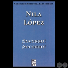 ¡SOCORRO! ¡SOCORRO!, 2012 - Narrativa de NILA LÓPEZ