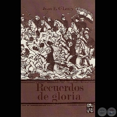 RECUERDOS DE GLORIA, 2008 Crónicas de JUAN E. O’LEARY