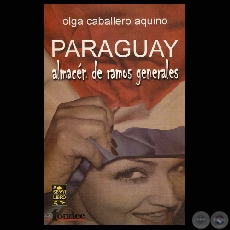 PARAGUAY, 2007 - ALMACÉN DE RAMOS GENERALES (OLGA CABALLERO AQUINO)