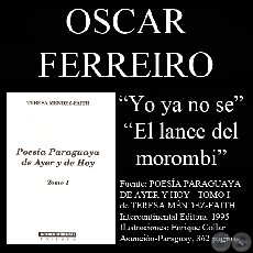 YO YA NO SE y EL LANCE DEL MOROMBI - Poesas de OSCAR FERREIRO